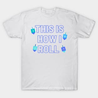 This is How I Roll T-Shirt